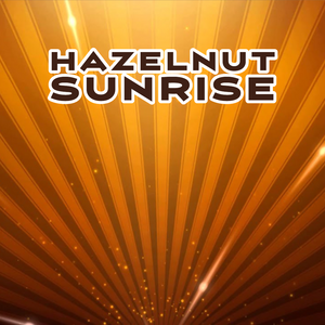 Hazelnut Sunrise